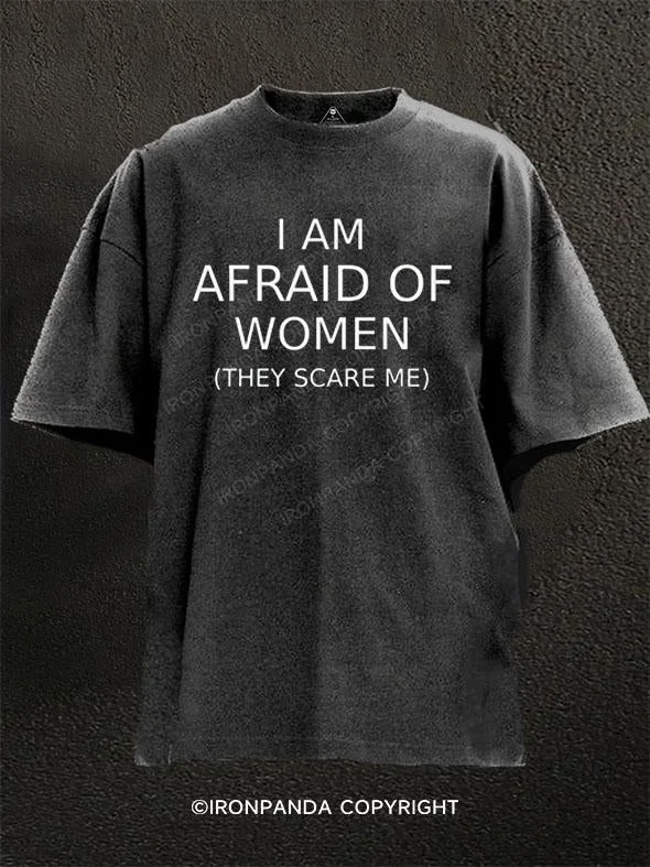 T-Shirt-Outdoor-I Am Afraid of Women (They Scare Me) Washed Gym Shirt