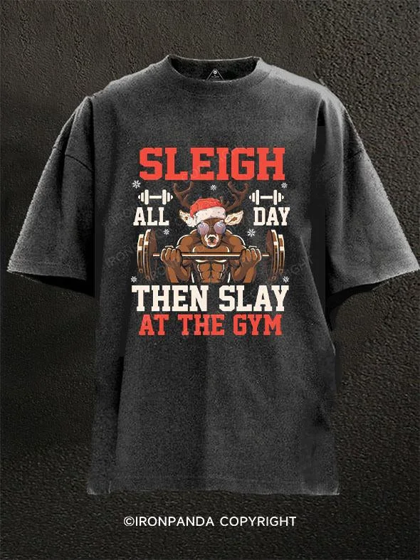 T-Shirt-White-Sleigh All Day Then Slay at the Gym Washed Gym Shirt