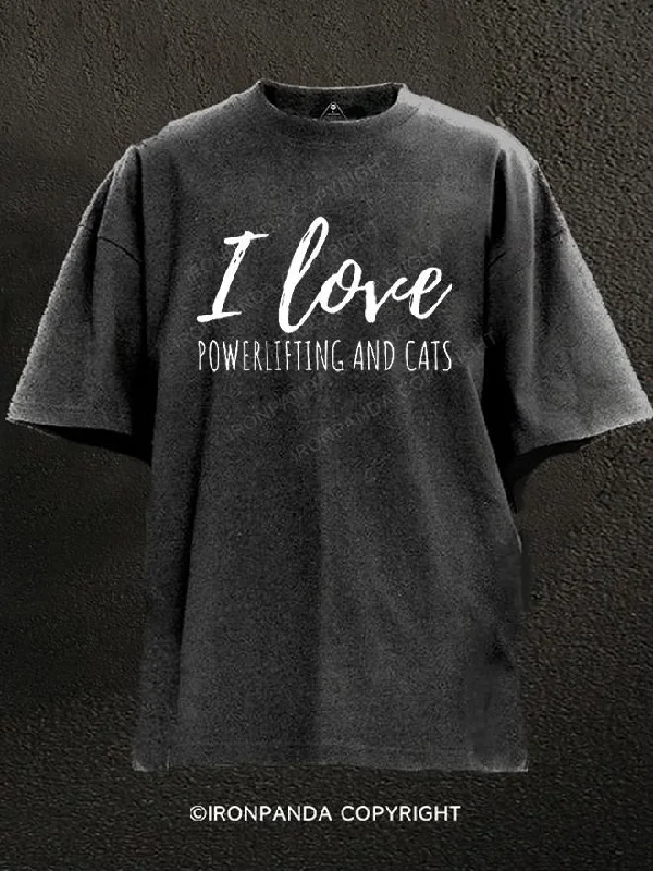 T-Shirt-Wicking-I Love Powerlifting And Cats Washed Gym Shirt