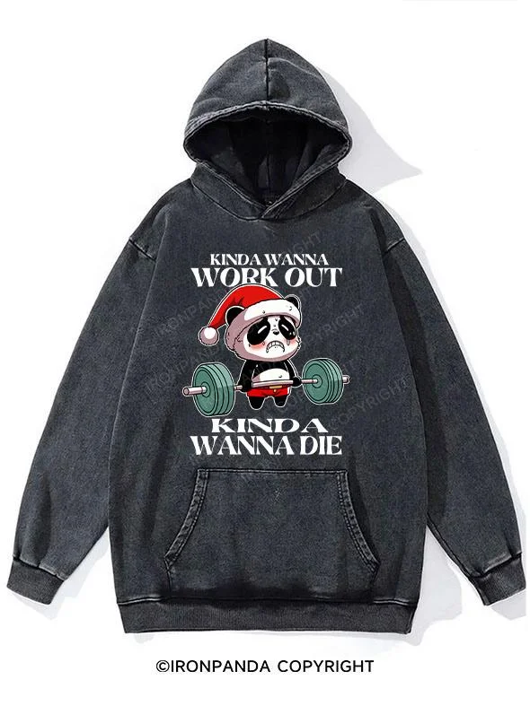 Hoodie-Stretch-kinda wanna work out kinda wanna die Washed Gym Hoodie