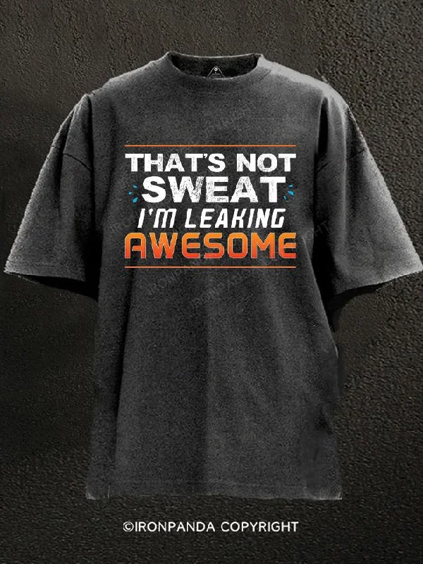 T-Shirt-Merino-Wool-That's Not Sweat I'm Leaking Awesome Washed Gym Shirt