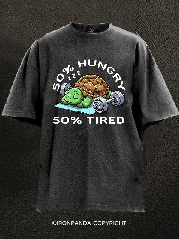 T-Shirt-Stretch-50% HUNGRY 50% TIRED Washed Gym Shirt