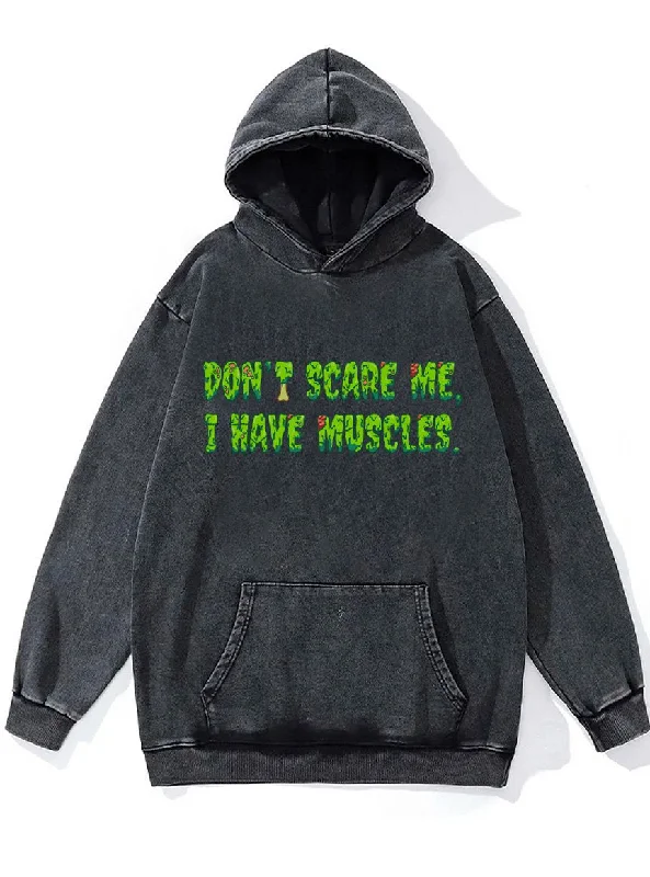 Hoodie-Moisture-Wicking-Don't Scare me I have muscles Washed Gym Hoodie