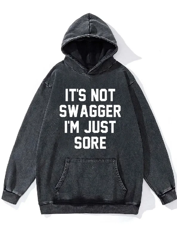 Hoodie-Minimalist-it's not swagger I'm just sore Washed Gym Hoodie