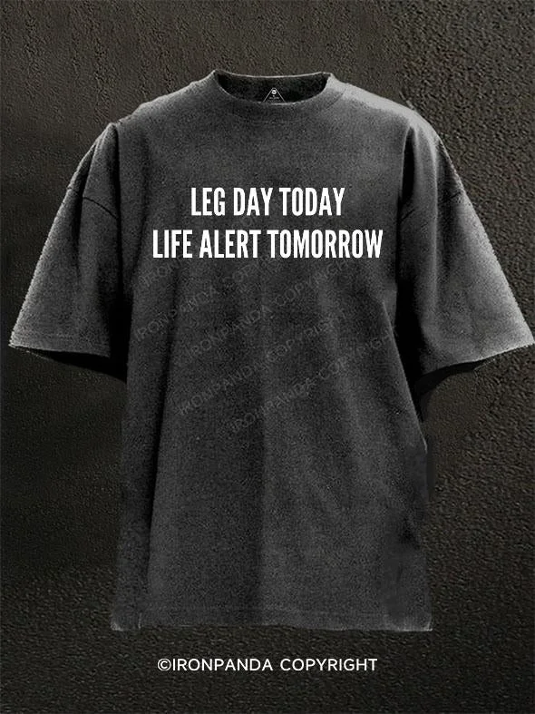 T-Shirt-Tie-Dye-Leg day today, life alert tomorrow Washed Gym Shirt