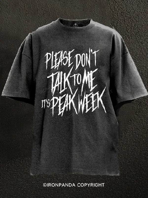 T-Shirt-Plain-please don't talk to me it's peak week Washed Gym Shirt