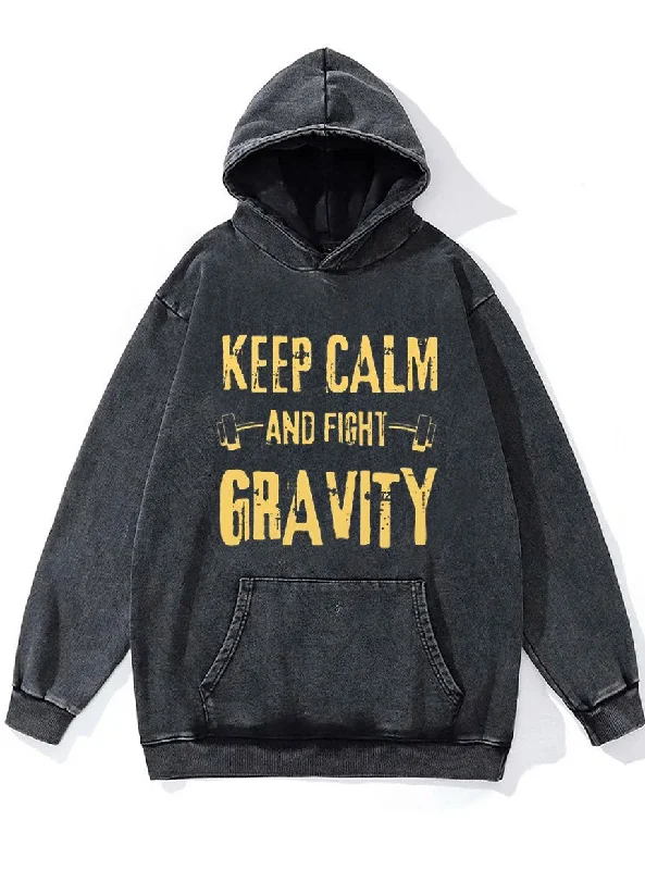 Hoodie-Sportswear-keep calm and fight gravity Washed Gym Hoodie