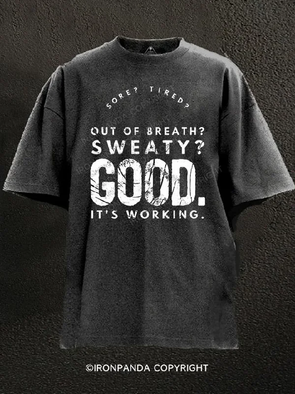 T-Shirt-Boho-Sore？Tired？Out of Breath ？Good. it’s Working Washed Gym Shirt