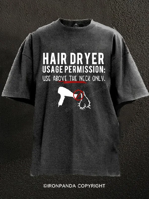 T-Shirt-Designer-HAIR DRYER USAGE PERMISSION Washed Gym Shirt