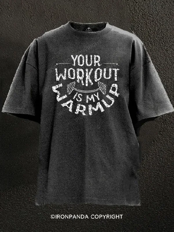 T-Shirt-Screen-Print-Your Workout Is My Warmup Washed Gym Shirt