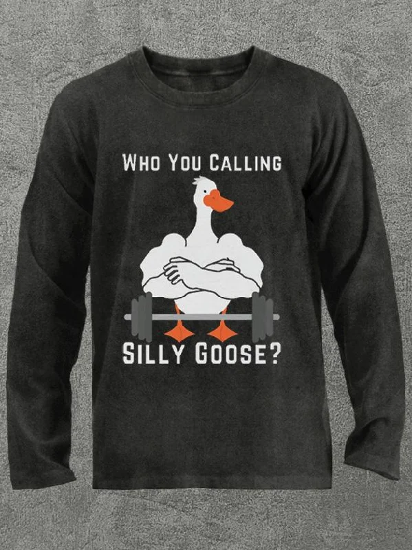 Long-Sleeve-Urban-Style-who you calling silly goose Washed Gym Long Sleeve Shirt