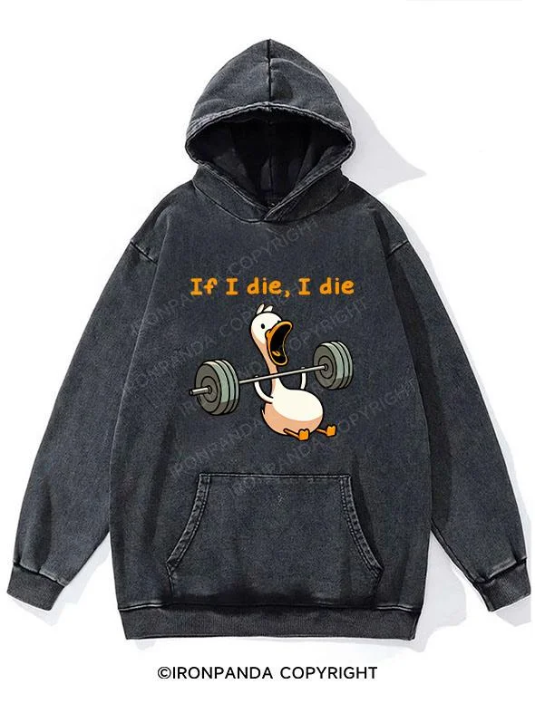 Hoodie-Thermal-if I die I die duck Washed Gym Hoodie