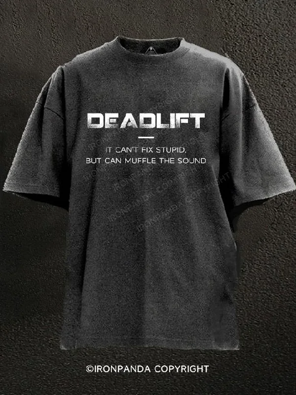 T-Shirt-Blue-deadlift：It Can't Fix Stupid, but can Muffle The Sound Washed Gym Shirt