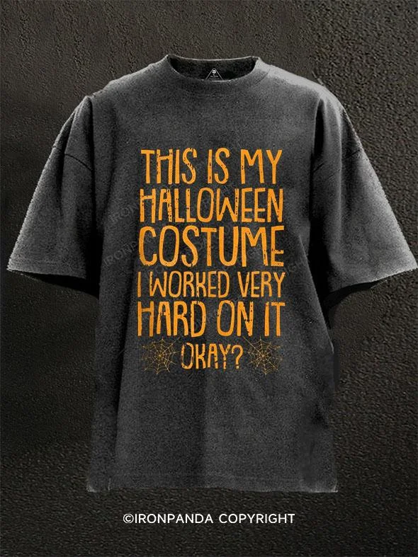 T-Shirt-Y2K-Style-THIS IS MY HALLOWEEN COSTUME I WORKED VERY HARD ON IT OKAY? Washed Gym Shirt