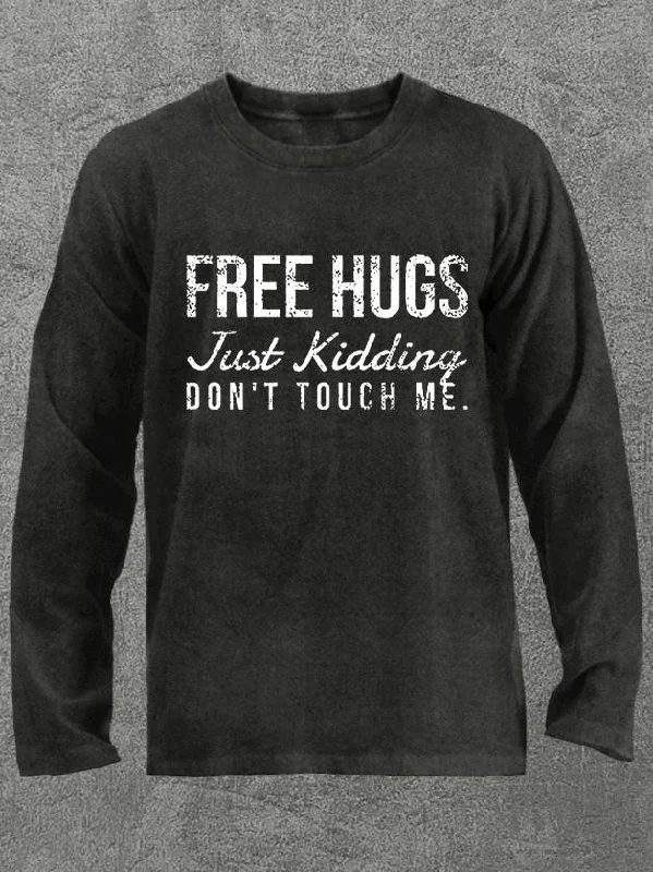 Long-Sleeve-School-free hugs just kidding Washed Gym Long Sleeve Shirt