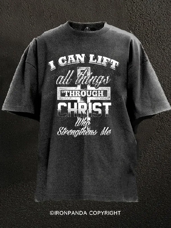 T-Shirt-Hip-Hop-I can lift all things through Christ who strengthens me Washed Gym Shirt