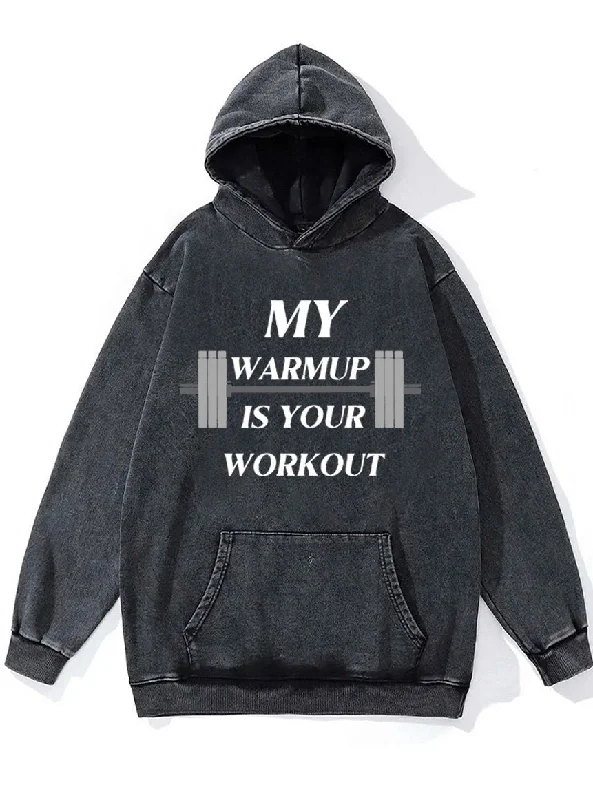 Hoodie-Boho-my warmup is your workout Washed Gym Hoodie