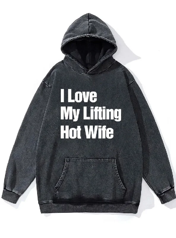 Hoodie-Checked-I love my lifting hot wife Washed Gym Hoodie