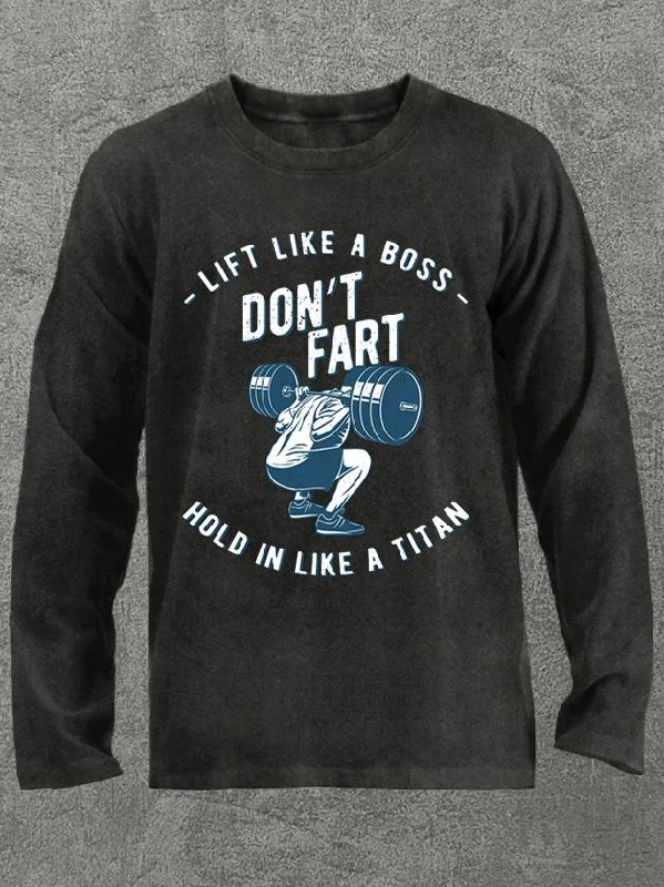 Long-Sleeve-Biker-lift like a boss don't fart Washed Gym Long Sleeve Shirt