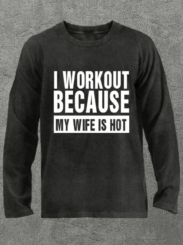 Long-Sleeve-Tie-Dye-I workout because my wife is hot Washed Gym Long Sleeve Shirt