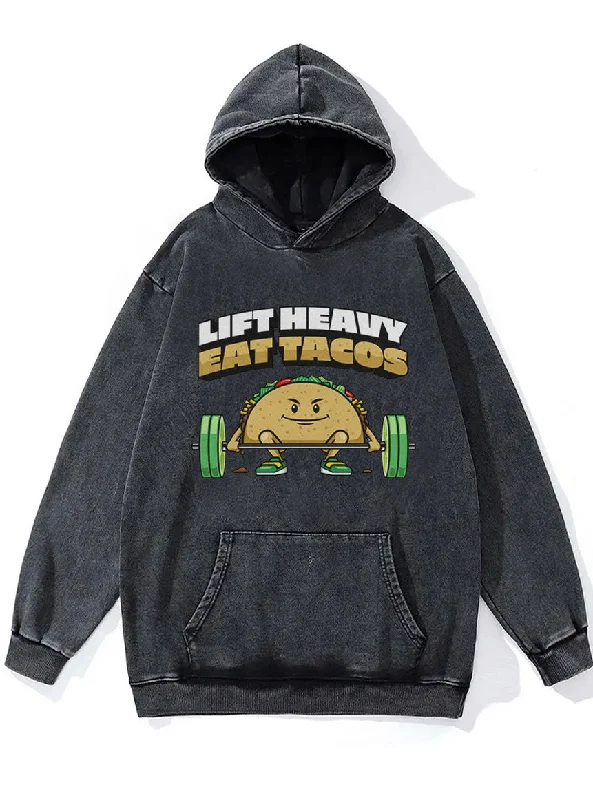 Hoodie-Classic-LIFT HEAVY EAT TACOS Washed Gym Hoodie