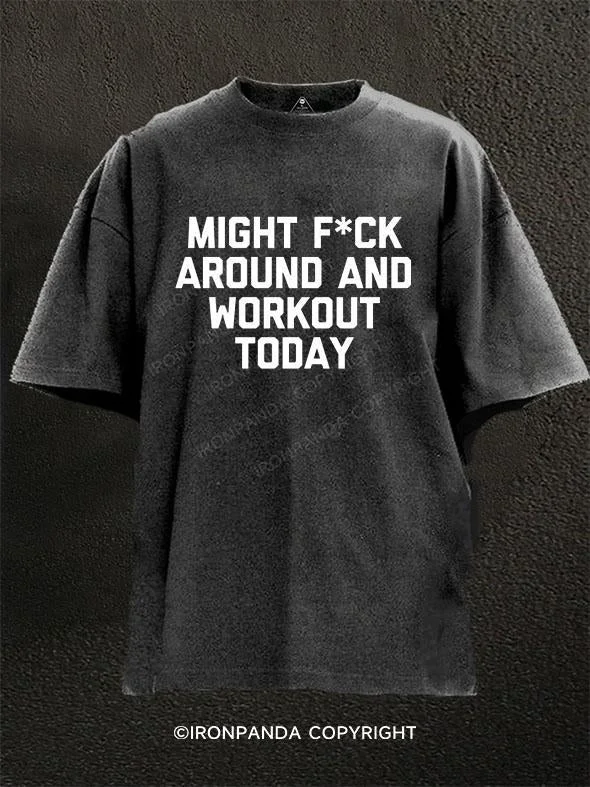 T-Shirt-Cotton-Might fuck around and workout today Washed Gym Shirt