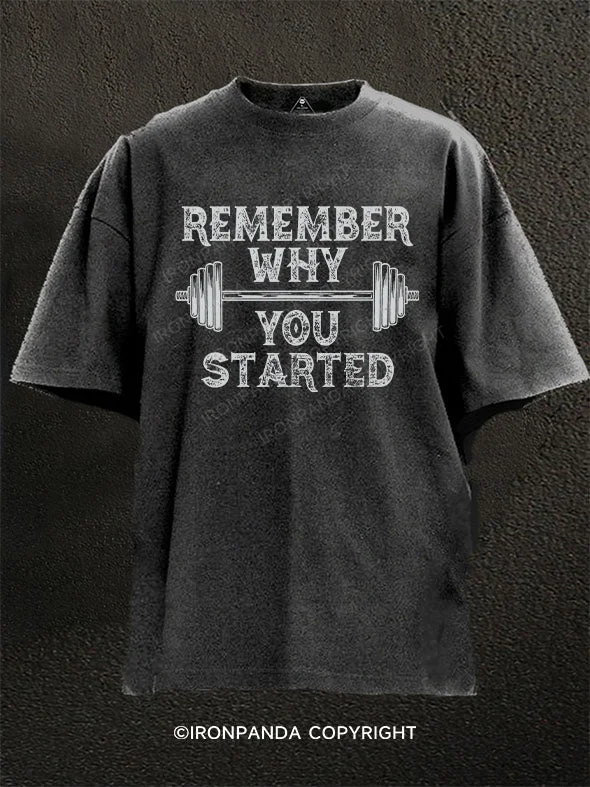 T-Shirt-Heavyweight-Remember Why You Started Washed Gym Shirt