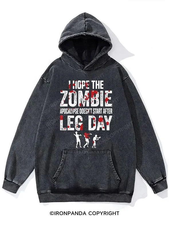 Hoodie-Loose-Fit-I Hope the Zombie Apocalypse Doesn't Come After Leg Day Washed Gym Hoodie