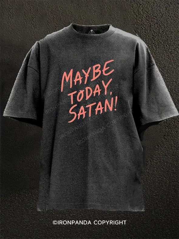 T-Shirt-College-MAYBE TODAY SATAN Washed Gym Shirt