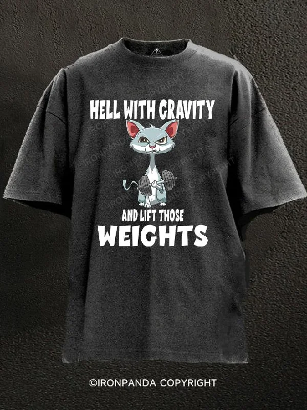 T-Shirt-Edgy-Gravity and Lift those Weights Washed Gym Shirt