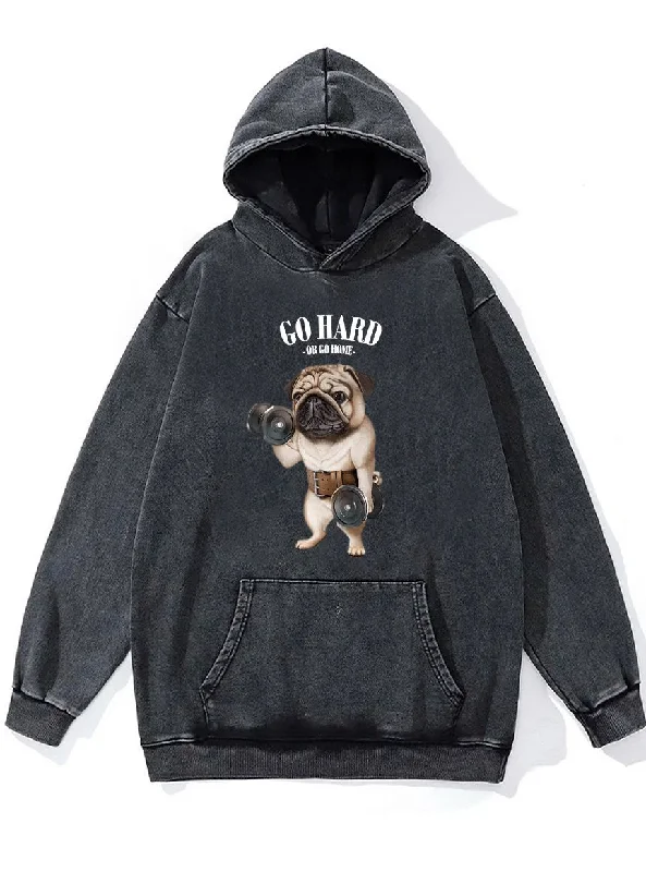 Hoodie-Vintage-GO HARD OR GO HOME PUG DOG Washed Gym Hoodie