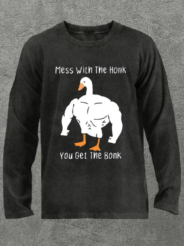 Long-Sleeve-School-mess with the honk you get the bonk Washed Gym Long Sleeve Shirt