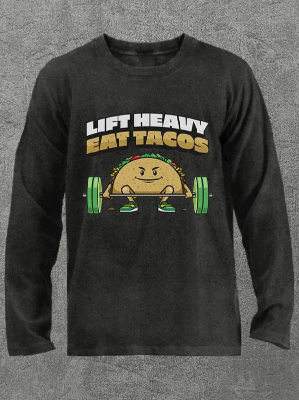 Long-Sleeve-Flex-lift heavy eat tacos Washed Gym Long Sleeve Shirt