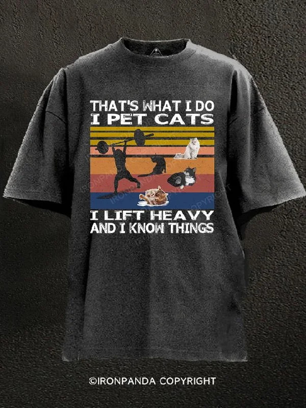 T-Shirt-Long-Sleeve-That's what i do I pet cats i left Heavy and i know things Washed Gym Shirt