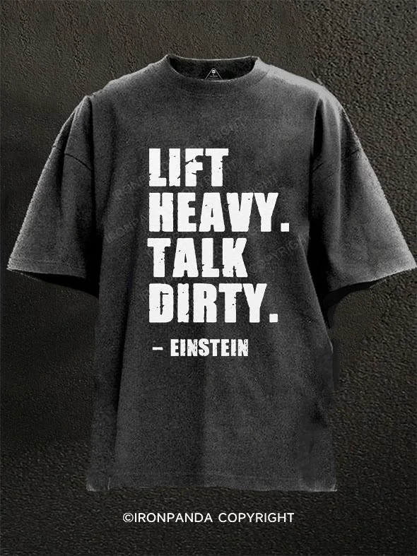 T-Shirt-Unisex-Lift Heavy Talk Dirty - Einstein Washed Gym Shirt