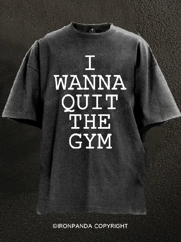 T-Shirt-Muscle-I Wanna Quit The Gym Washed Gym Shirt