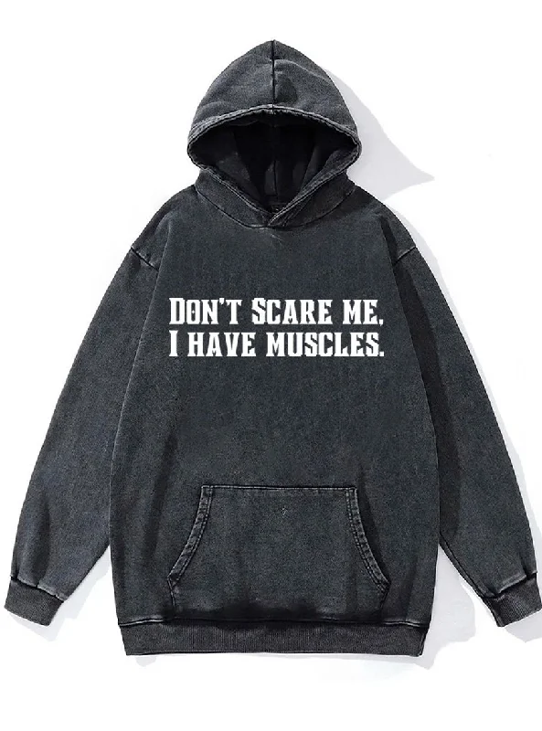 Hoodie-Waterproof-don't scare me I have muscles Washed Gym Hoodie