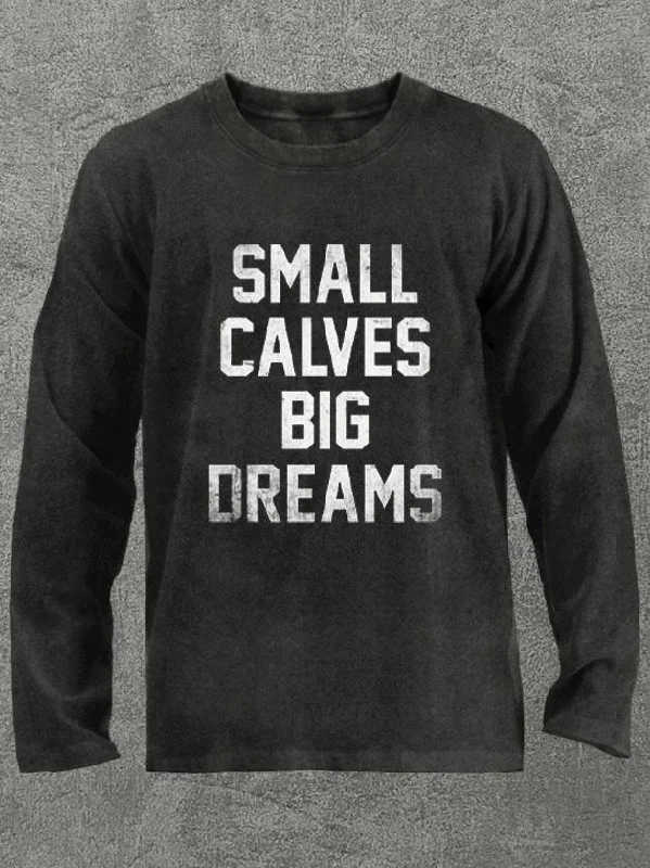 Long-Sleeve-Warm-small calves big dreams Washed Gym Long Sleeve Shirt