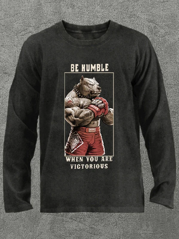 Long-Sleeve-Premium-Be humble When you are victorious Washed Gym Long Sleeve Shirt