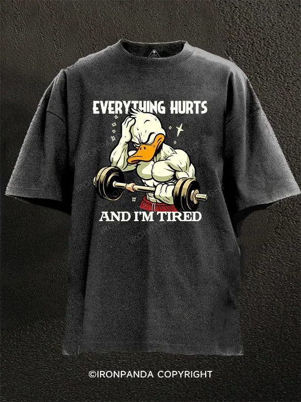 T-Shirt-Funny-EVERYTHING HURTS AND I'M TIRED DUCK Washed Gym Shirt