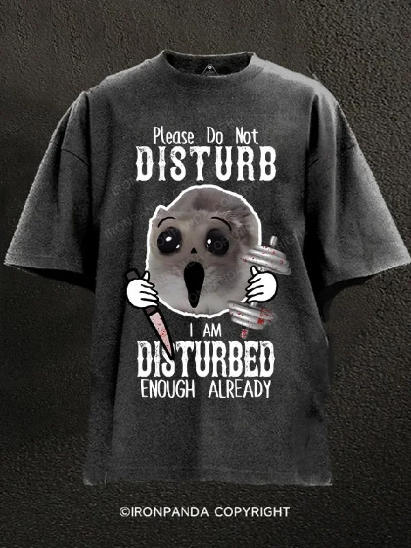 T-Shirt-Vegan-Please Do Not Disturb I Am Disturbed Enough Alread Washed Gym Shirt