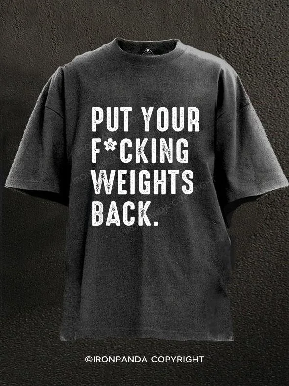 T-Shirt-Logo-Put your fucking weights back Washed Gym Shirt