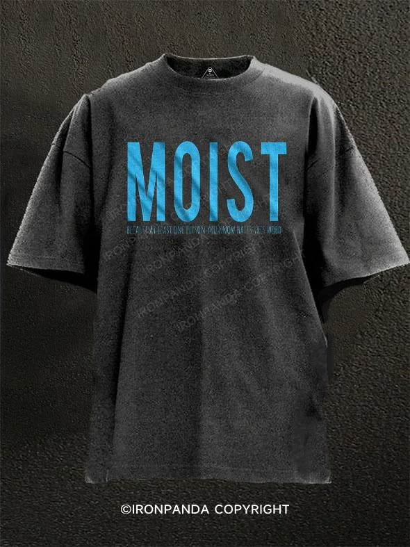 T-Shirt-Washable-Moist Because Someone Hates This Word Washed Gym Shirt