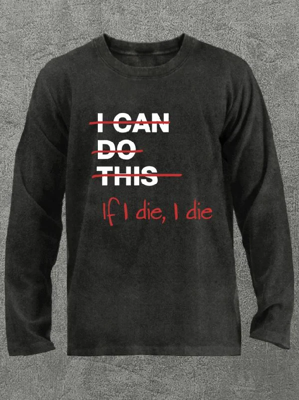 Long-Sleeve-Sportswear-If I die I die Washed Gym Long Sleeve Shirt