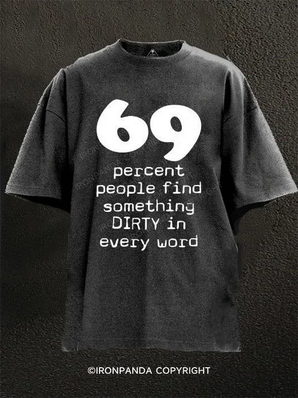 T-Shirt-Sustainable-69 Percent People Find Something Dirty In Every Word Washed Gym Shirt