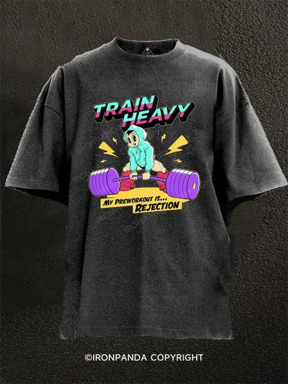 T-Shirt-College-Train Heavy My Pre-Workout Is Rejection Washed Gym Shirt