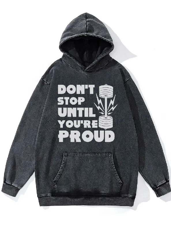 Hoodie-Printed-don't stop until you are proud Washed Gym Hoodie