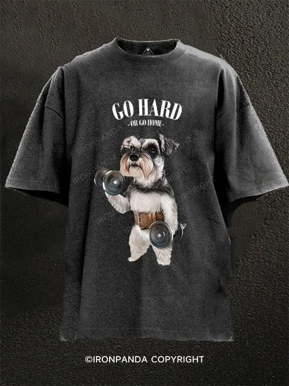 T-Shirt-Music-Band-Schnauzer Dog Go hard or go home Washed Gym Shirt