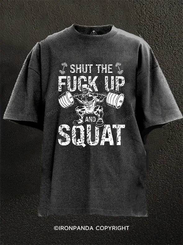 T-Shirt-Affordable-Shut The Fuck Up And Squat Washed Gym Shirt