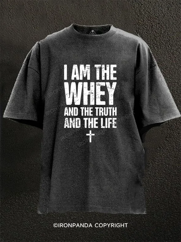 T-Shirt-Quote-I AM THE WHEY AND THE TRUTH AND THE LIFE Washed Gym Shirt